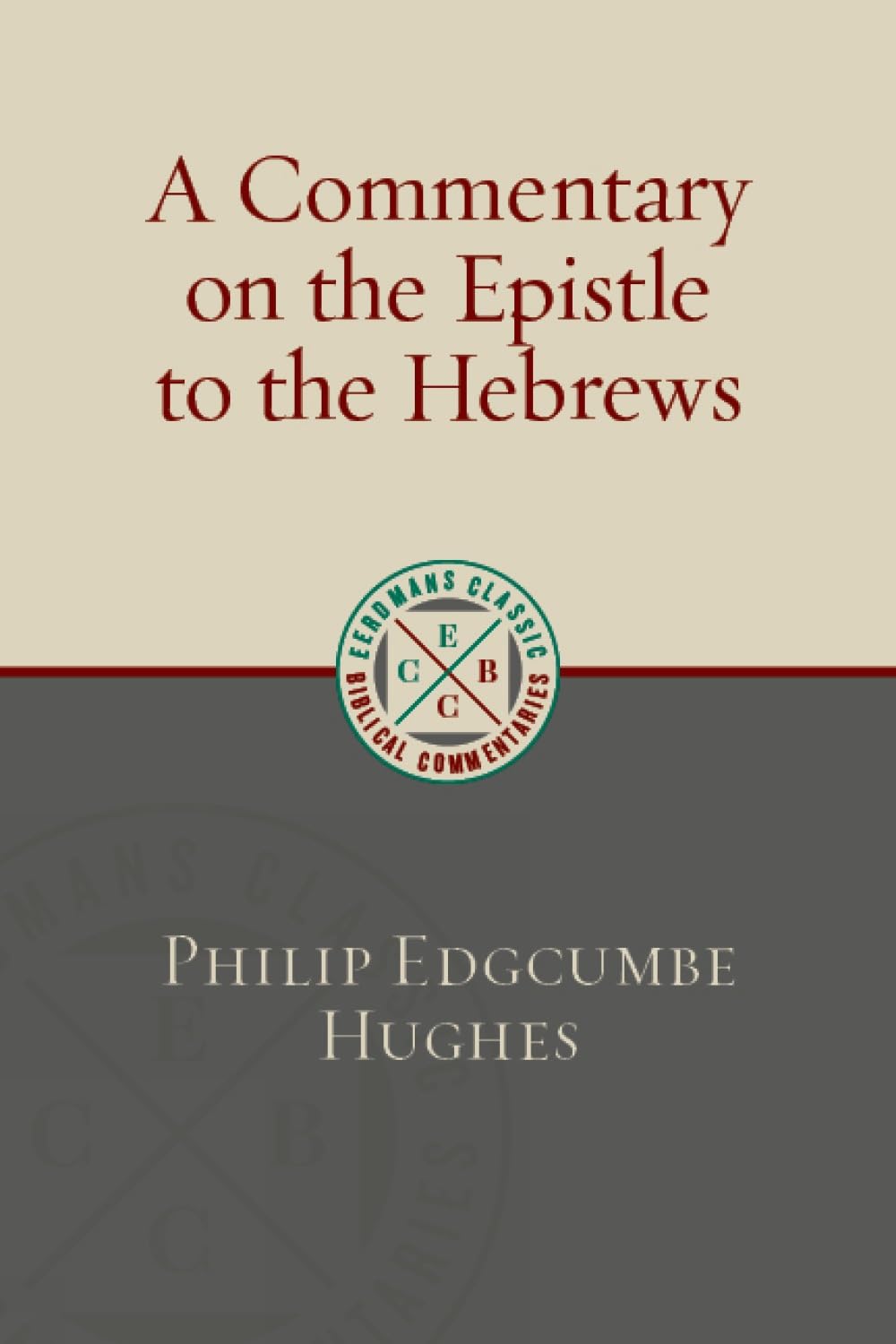 Cover of A Commentary on the Epistel to the Hebrews (Eerdmans Classic Biblical Commentaries (ECBC))