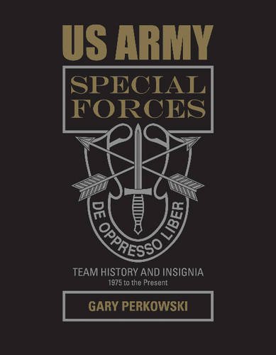 Cover of US Army Special Forces Team History and Insignia 1975 to the Present
