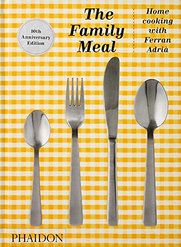Cover of The Family Meal: Home Cooking with Ferran Adrià
