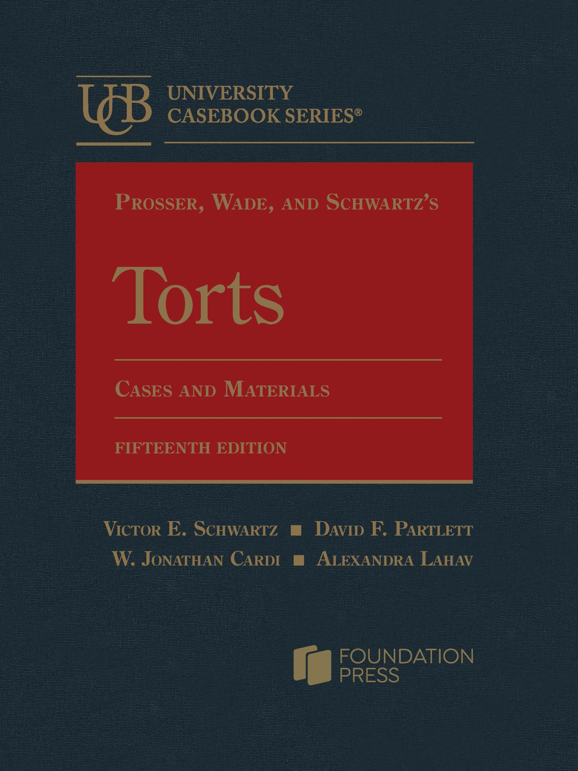 Cover of Prosser, Wade, and Schwartz's Torts, Cases and Materials (University Casebook Series)
