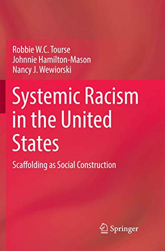 Cover of Systemic Racism in the United States: Scaffolding as Social Construction (Softcover Reprint of the Original 1st 2018)