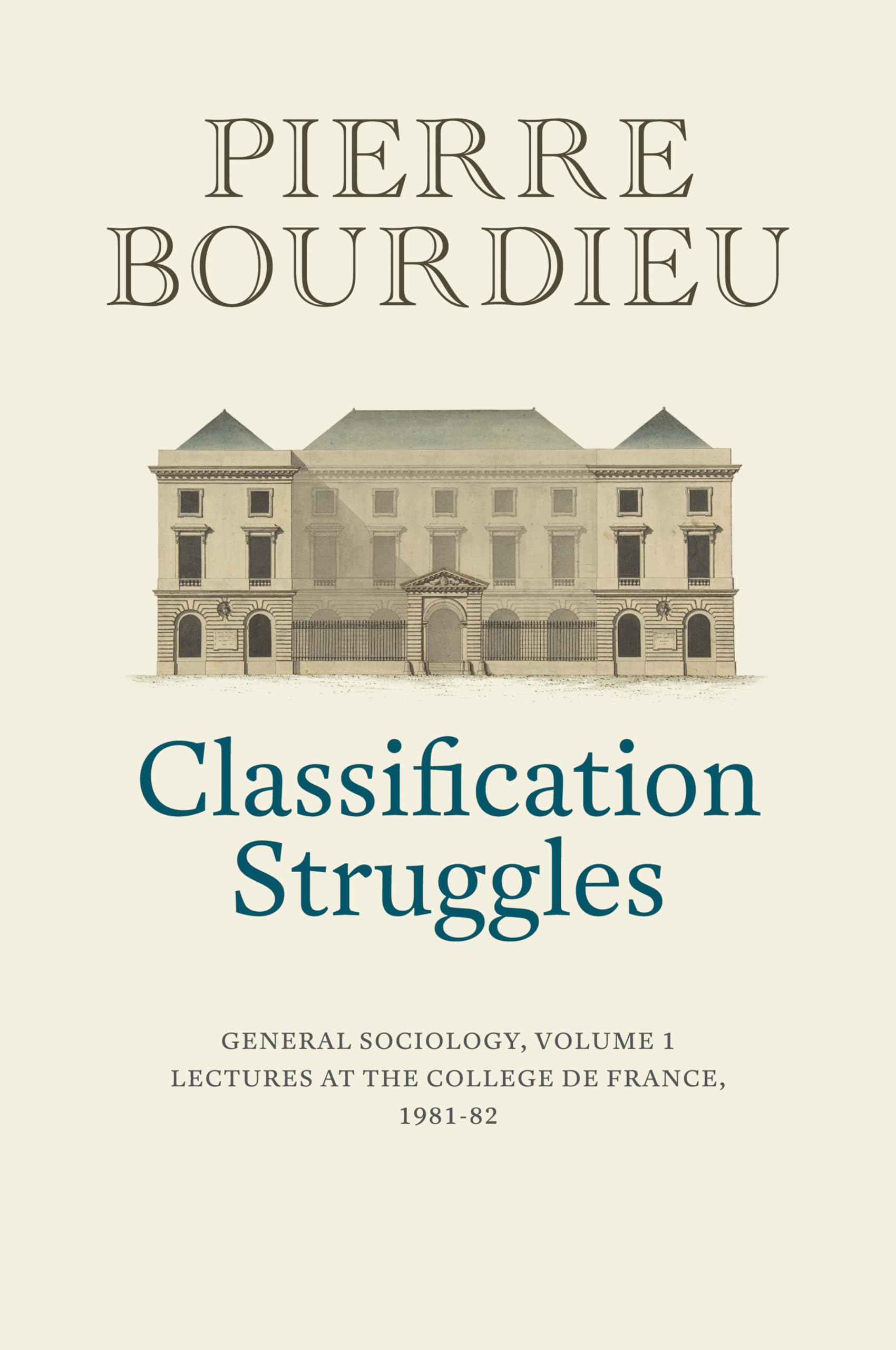 Cover of Classification Struggles: General Sociology, Volume 1 (1981-1982)