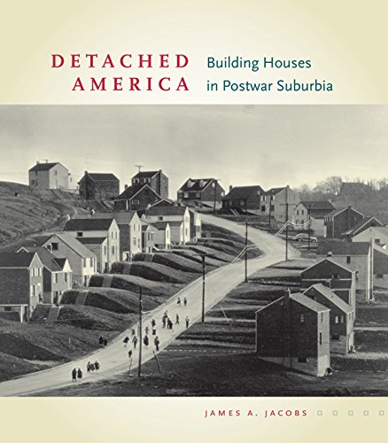 Cover of Detached America: Building Houses in Postwar Suburbia (MidCentury: Architecture, Landscape, Urbanism, and Design)
