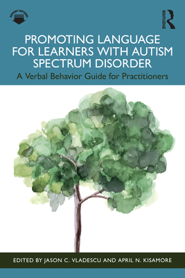Cover of Promoting Language for Learners with Autism Spectrum Disorder: A Verbal Behavior Guide for Practitioners