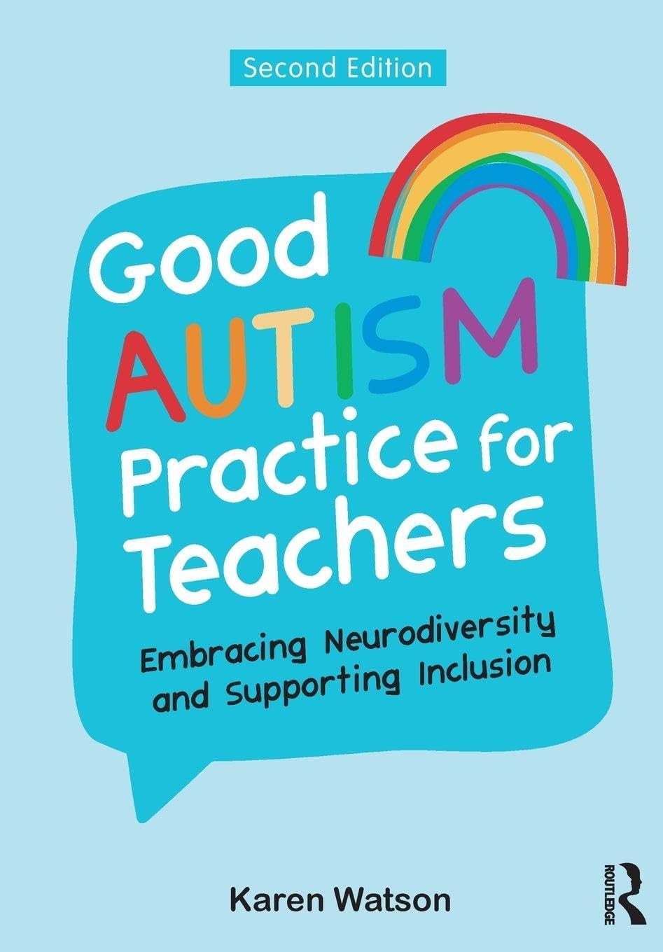 Cover of Good Autism Practice for Teachers: Embracing Neurodiversity and Supporting Inclusion