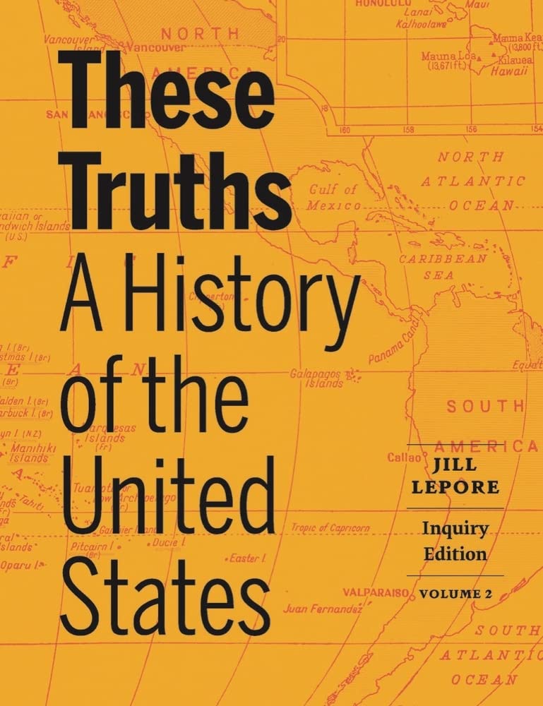 Cover of These Truths: A History of the United States (Volume 2)