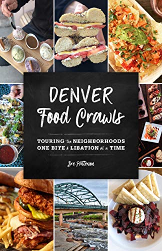 Cover of Denver Food Crawls: Touring the Neighborhoods One Bite and Libation at a Time
