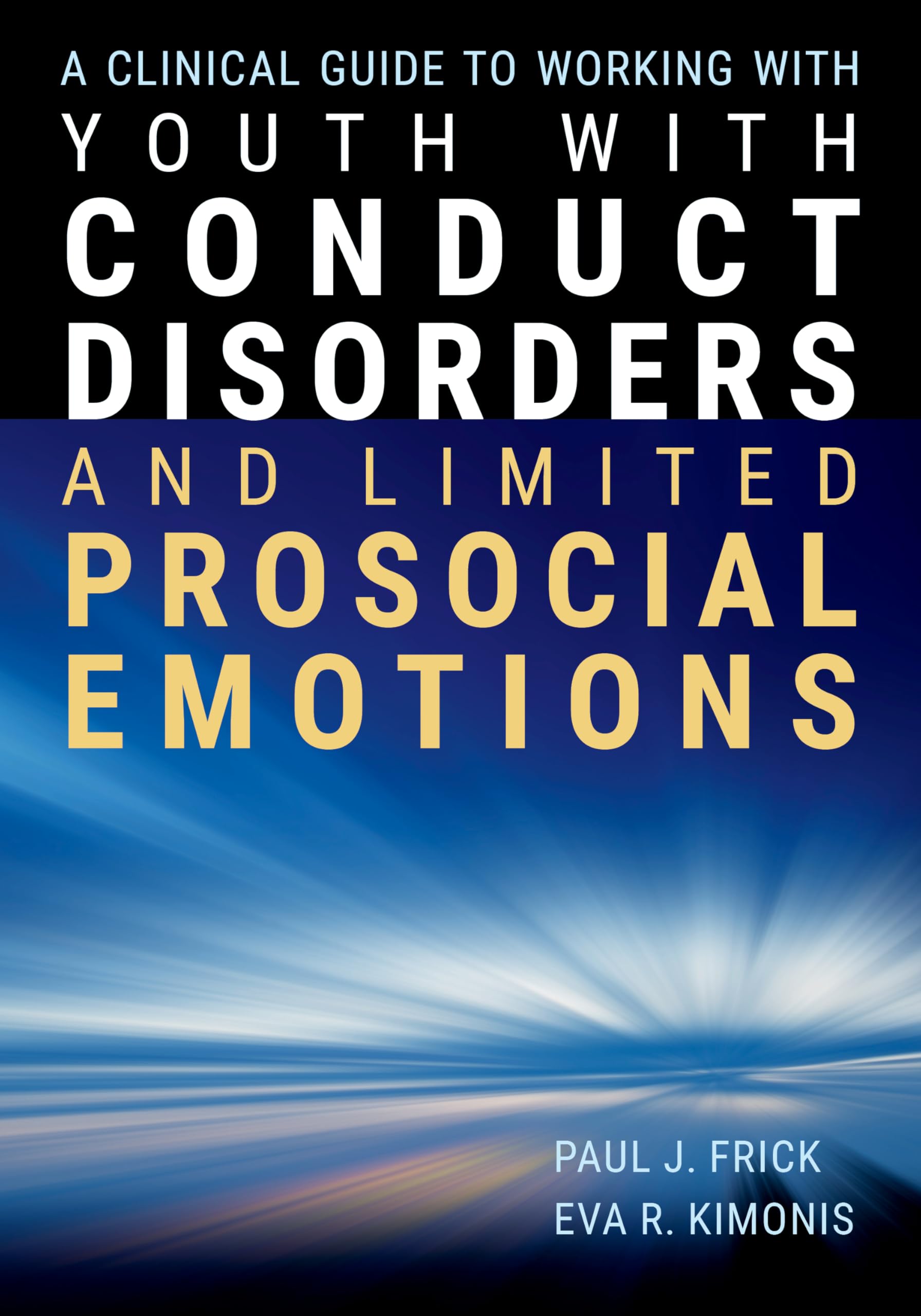 Cover of A Clinical Guide to Working With Youth With Conduct Disorders and Limited Prosocial Emotions