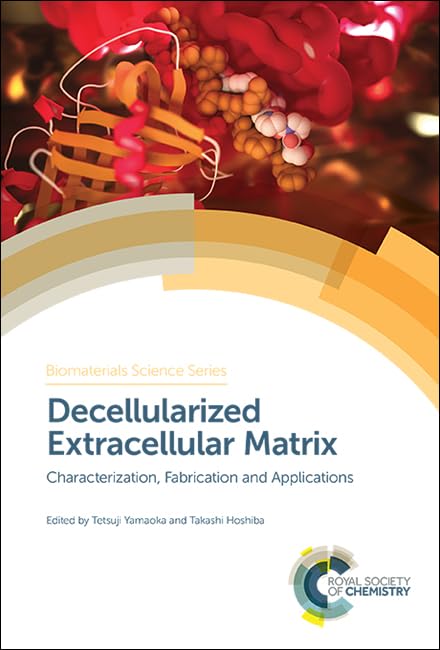 Cover of Decellularized Extracellular Matrix: Characterization, Fabrication and Applications (Biomaterials Science Series, Volume 6)