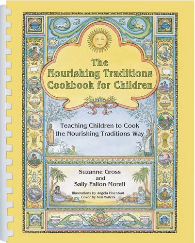Cover of The Nourishing Traditions Cookbook for Children: Teaching Children to Cook the Nourishing Traditions Way