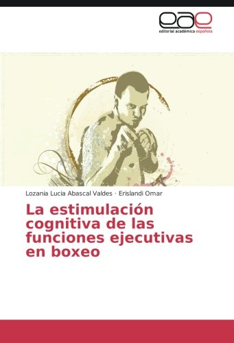 Cover of La estimulación cognitiva de las funciones ejecutivas en boxeo (Spanish Edition)