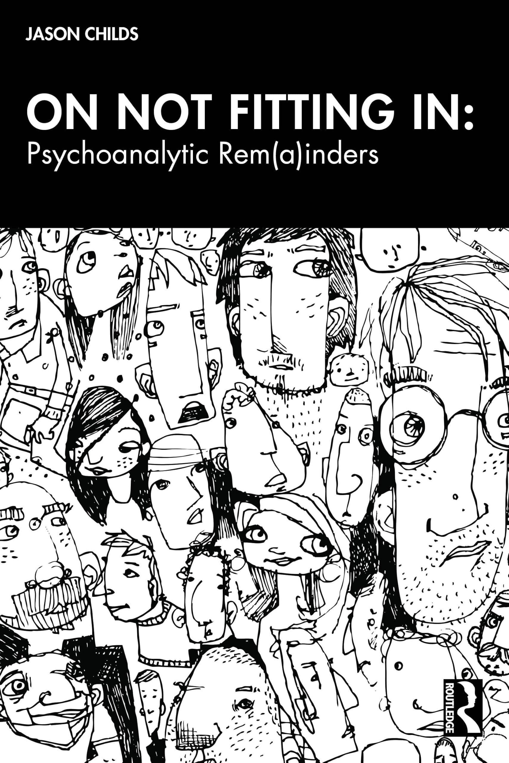 Cover of On Not Fitting In: Psychoanalytic Rem(a)Inders