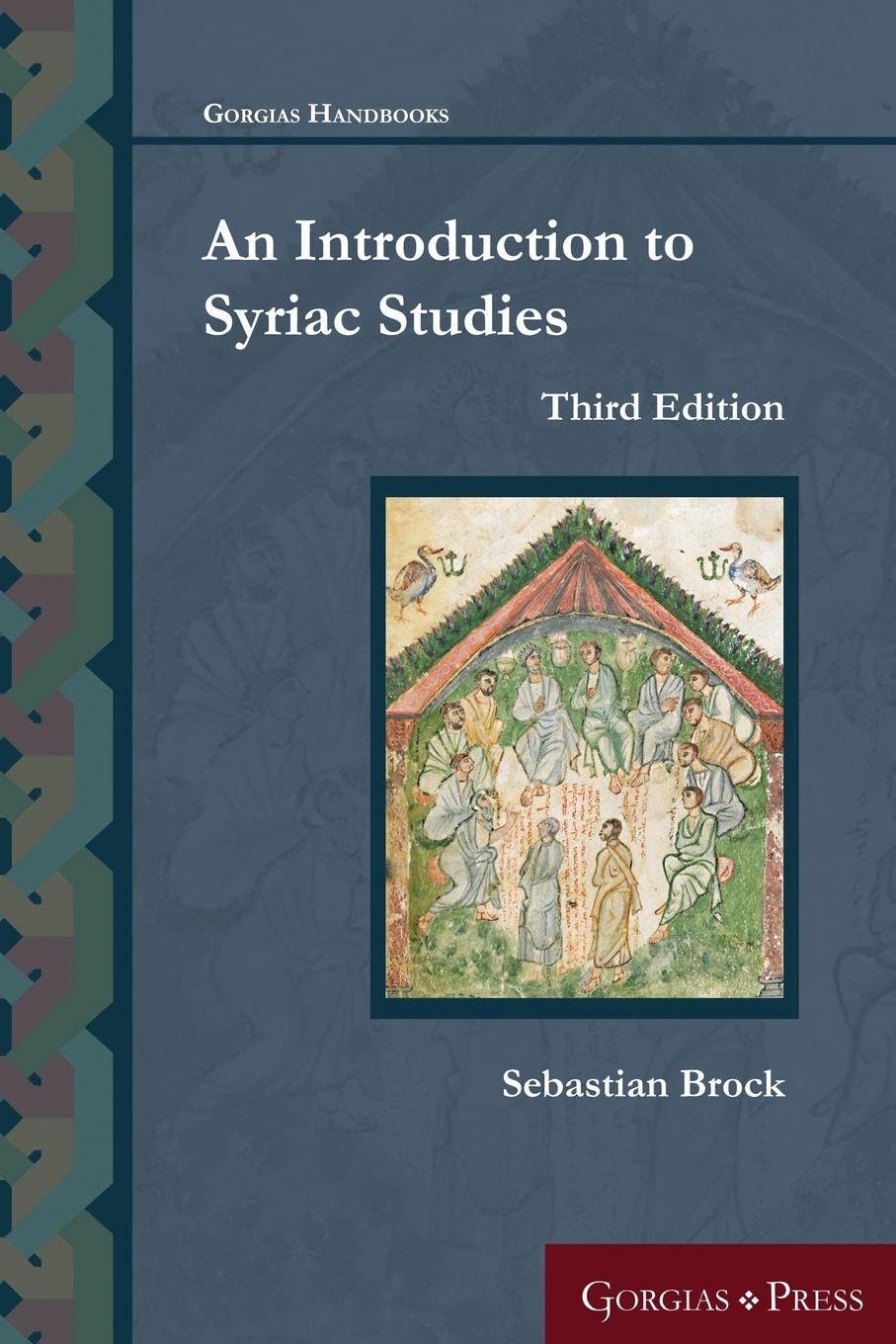 Cover of An Introduction to Syriac Studies (Third Edition) (Gorgias Handbooks)