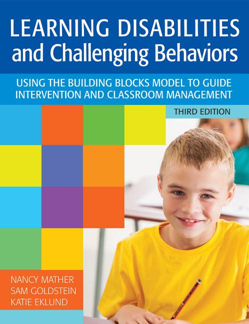 Cover of Learning Disabilities and Challenging Behaviors: Using the Building Blocks Model to Guide Intervention and Classroom Management, Third Edition