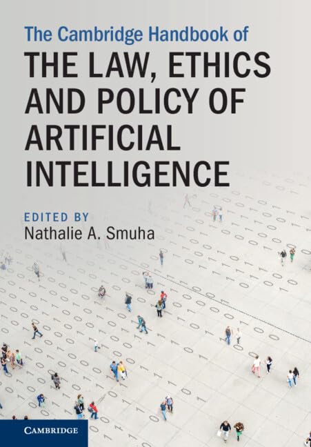 Cover of The Cambridge Handbook of the Law, Ethics and Policy of Artificial Intelligence