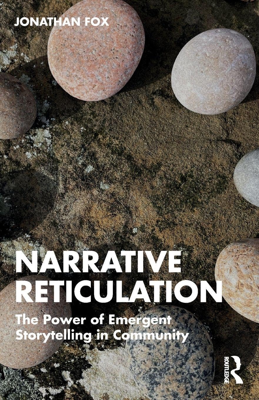 Cover of Narrative Reticulation: The Power of Emergent Storytelling in Community