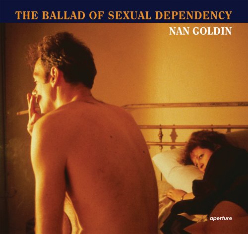 Cover of Nan Goldin: The Ballad of Sexual Dependency (Revised)