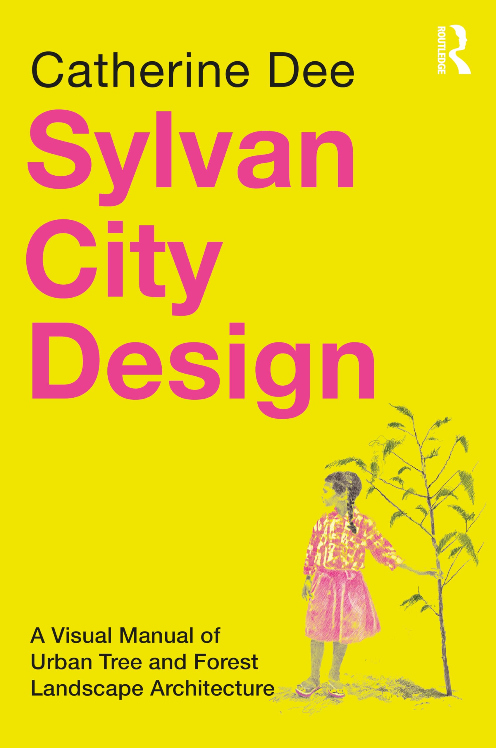 Cover of Sylvan City Design: A Visual Manual of Urban Tree and Forest Landscape Architecture