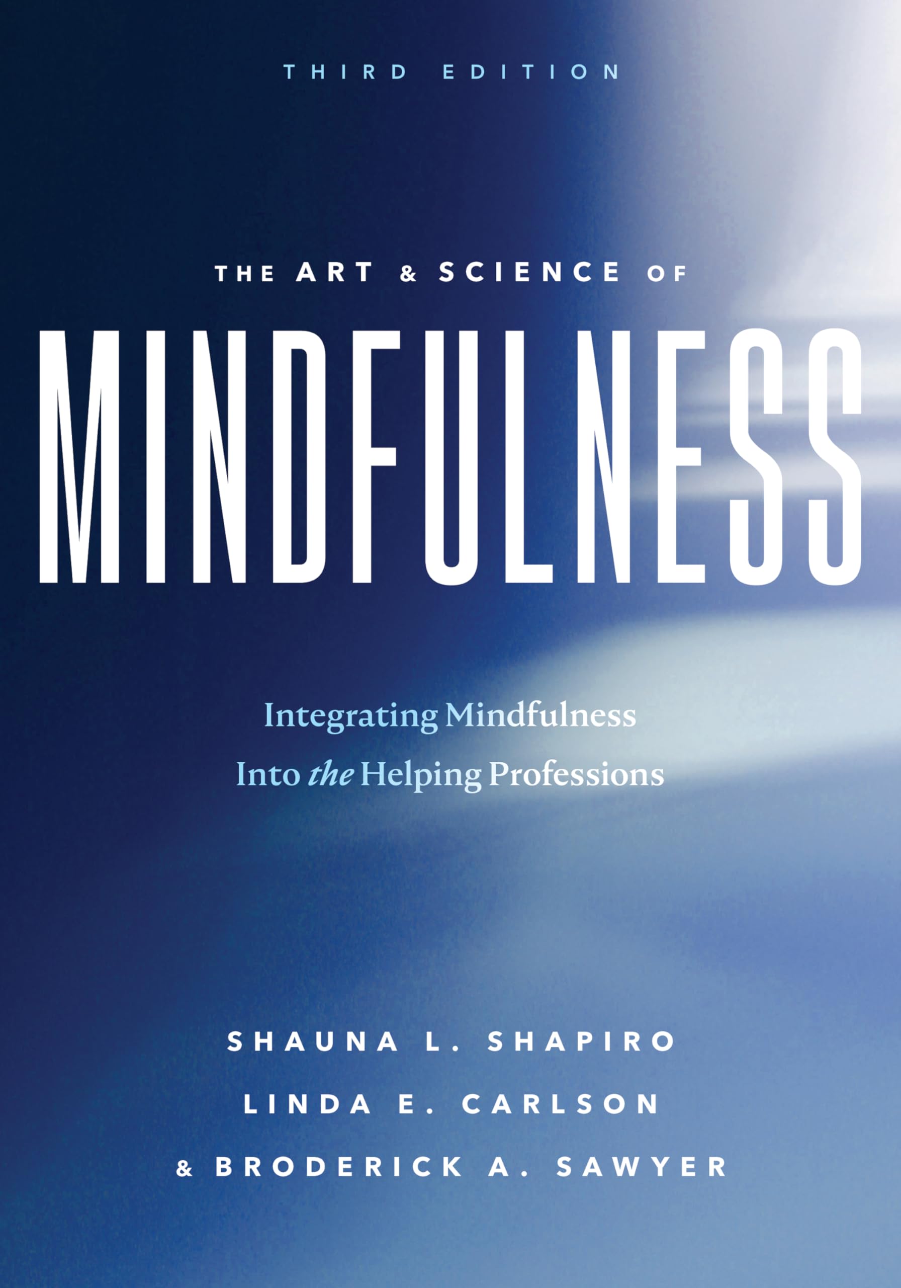 Cover of The Art and Science of Mindfulness: Integrating Mindfulness Into the Helping Professions