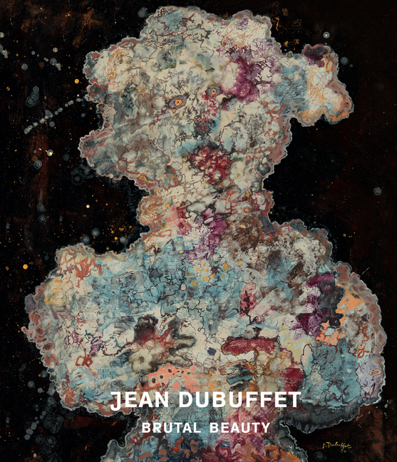 Cover of Jean Dubuffet: Brutal Beauty