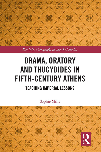 Cover of Drama, Oratory and Thucydides in Fifth-Century Athens: Teaching Imperial Lessons