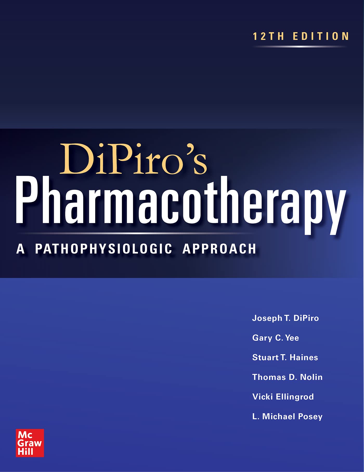 Cover of DiPiro's Pharmacotherapy: A Pathophysiologic Approach, Twelfth Edition