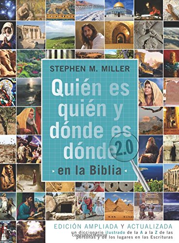 Cover of Quién Es Quién Y Dónde Es Dónde En La Biblia 2.0: Edición Ampliada Y Actualizada: Un Diccionario Ilustrado de la A A La Z de Las Personas Y de Los Lug