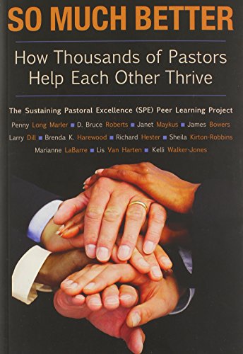 Cover of So Much Better: How Thousands of Pastors Help Each Other Thrive (TCP The Columbia Partnership Leadership Series)