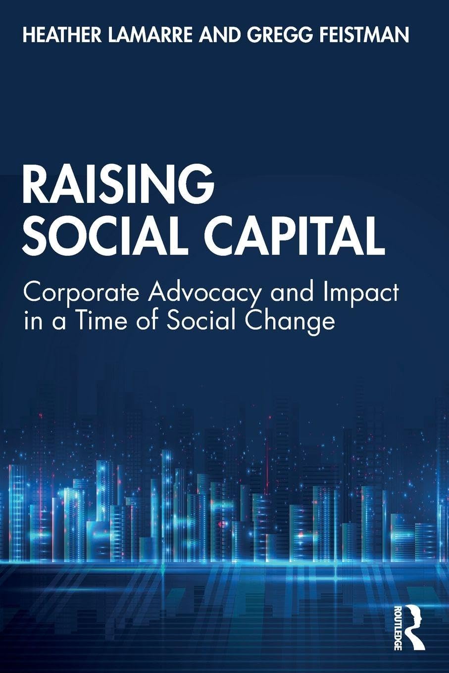 Cover of Raising Social Capital: Corporate Advocacy and Impact in a Time of Social Change