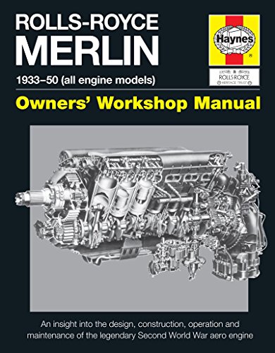 Cover of Rolls-Royce Merlin Manual - 1933-50 (all engine models): An insight into the design, construction, operation and maintenance of the legendary World War 2 aero engine (Owners' Workshop Manual)