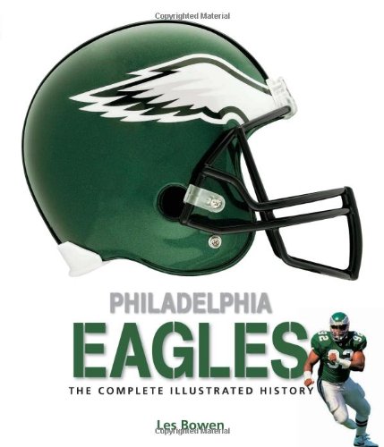 Cover of Philadelphia Eagles: The Complete Illustrated History