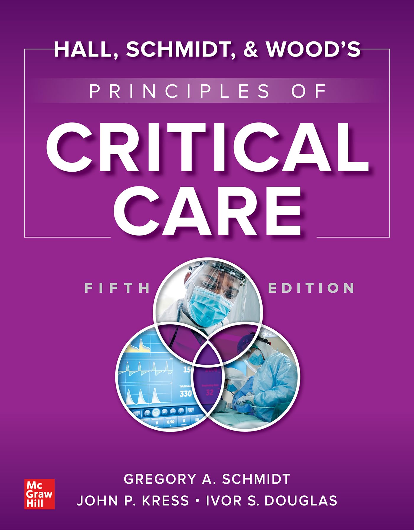 Cover of Hall, Schmidt, and Wood's Principles of Critical Care, Fifth Edition