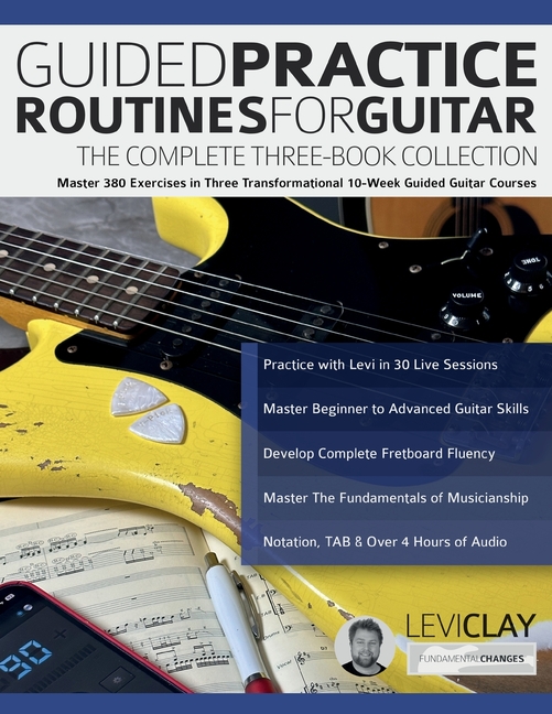 Cover of Guided Practice Routines for Guitar - The Complete Three-Book Collection: Master 380 Exercises in Three Transformational 10-Week Guided Guitar Courses