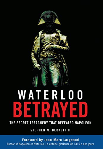 Cover of Waterloo Betrayed: The Secret Treachery That Defeated Napoleon