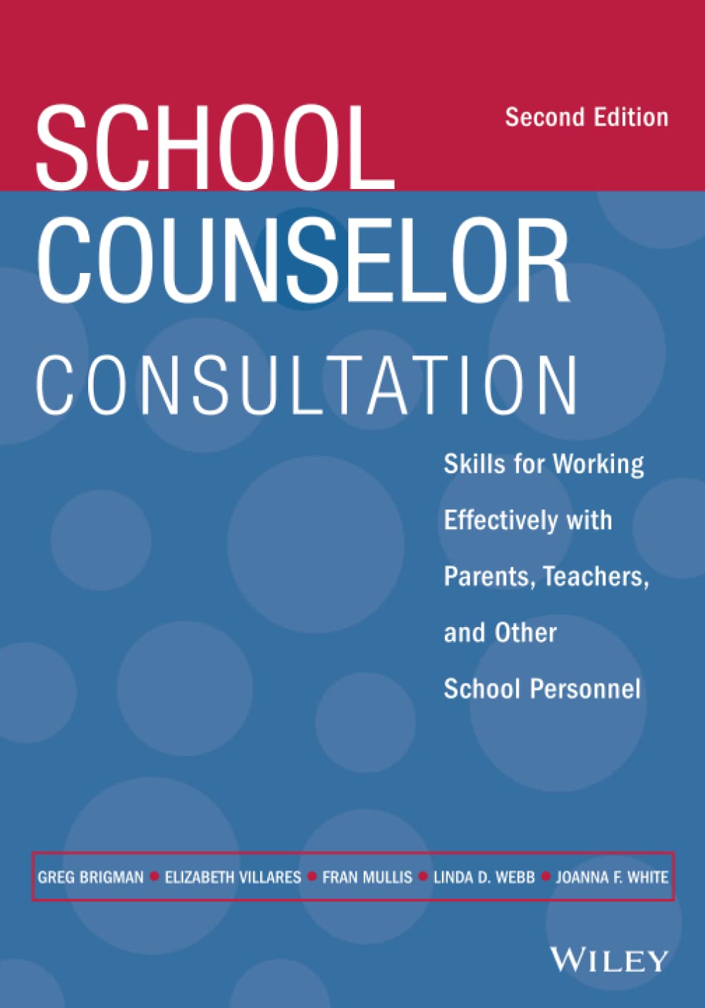Cover of School Counselor Consultation: Skills for Working Effectively with Parents, Teachers, and Other School Personnel