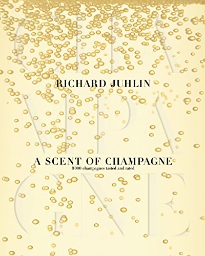 Cover of A Scent of Champagne: 8,000 Champagnes Tested and Rated