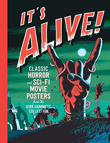 Cover of It's Alive!: Classic Horror and Sci-Fi Movie Posters from the Kirk Hammett Collection