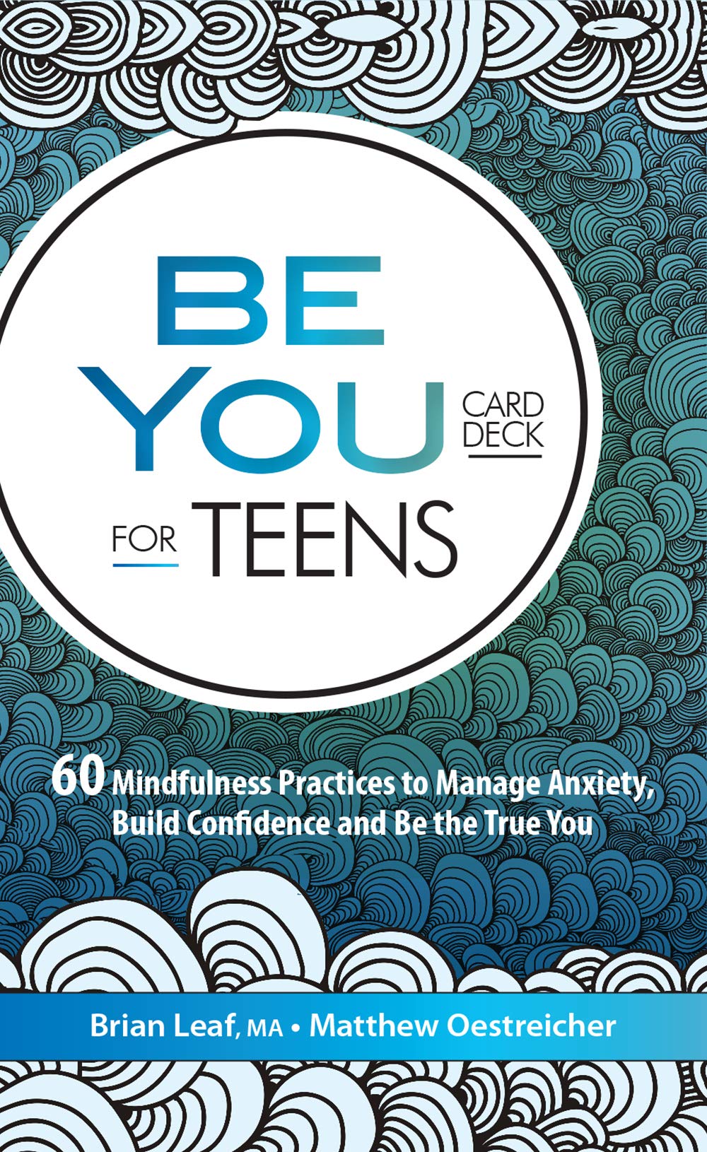 Cover of Be You Card Deck for Teens: 60 Mindfulness Practices to Manage Anxiety, Build Confidence and Be the True You