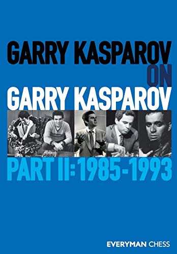 Cover of Garry Kasparov on Garry Kasparov: Part II: 1985-1993