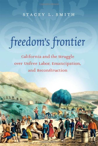 Cover of Freedom's Frontier: California and the Struggle over Unfree Labor, Emancipation, and Reconstruction