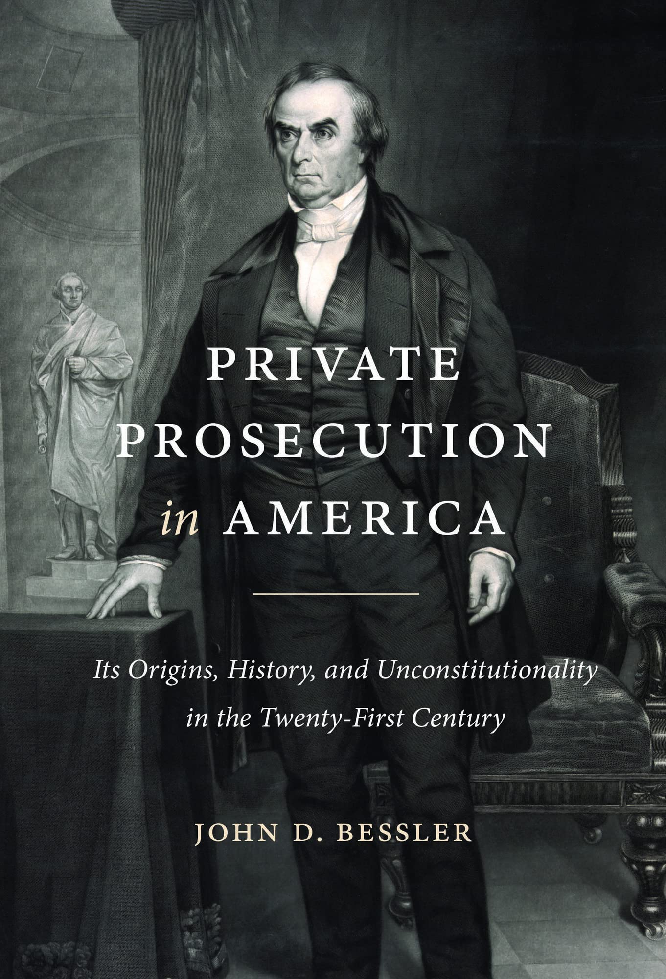 Cover of Private Prosecution in America: Its Origins, History, and Unconstitutionality in the Twenty-First Century