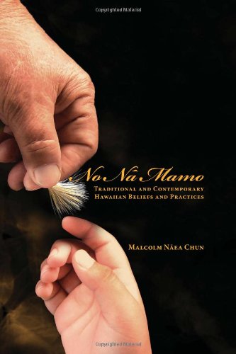 Cover of No Na Mamo: Traditional and Contemporary Hawaiian Beliefs and Practices