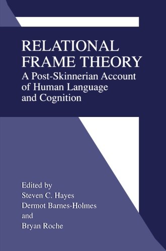 Cover of Relational Frame Theory: A Post-Skinnerian Account of Human Language and Cognition