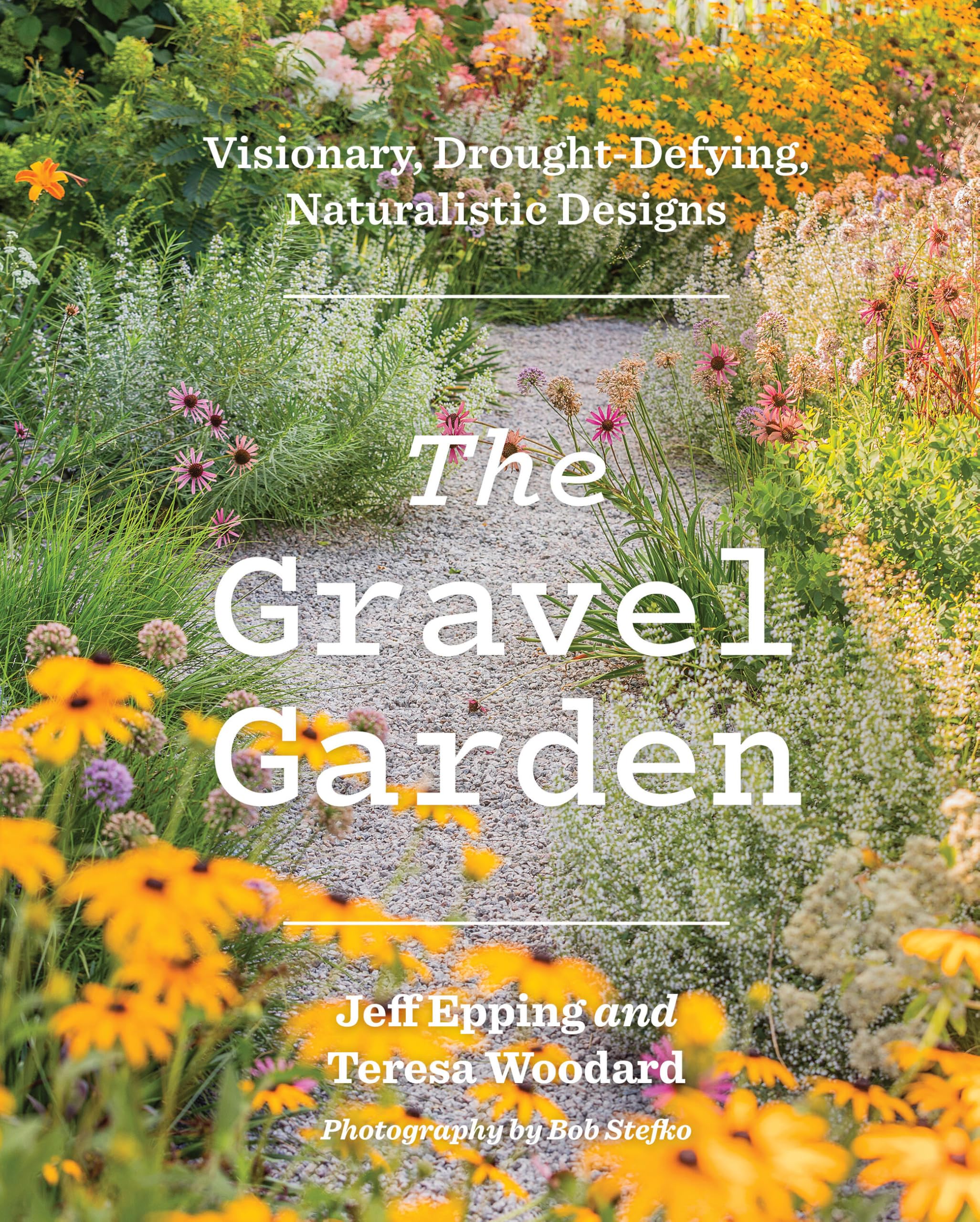 Cover of The Gravel Garden: Visionary, Drought-Defying, Naturalistic Designs