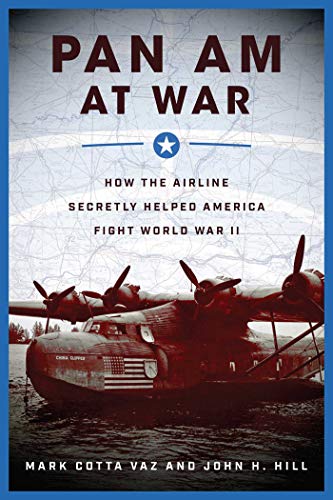 Cover of Pan Am at War: How the Airline Secretly Helped America Fight World War II