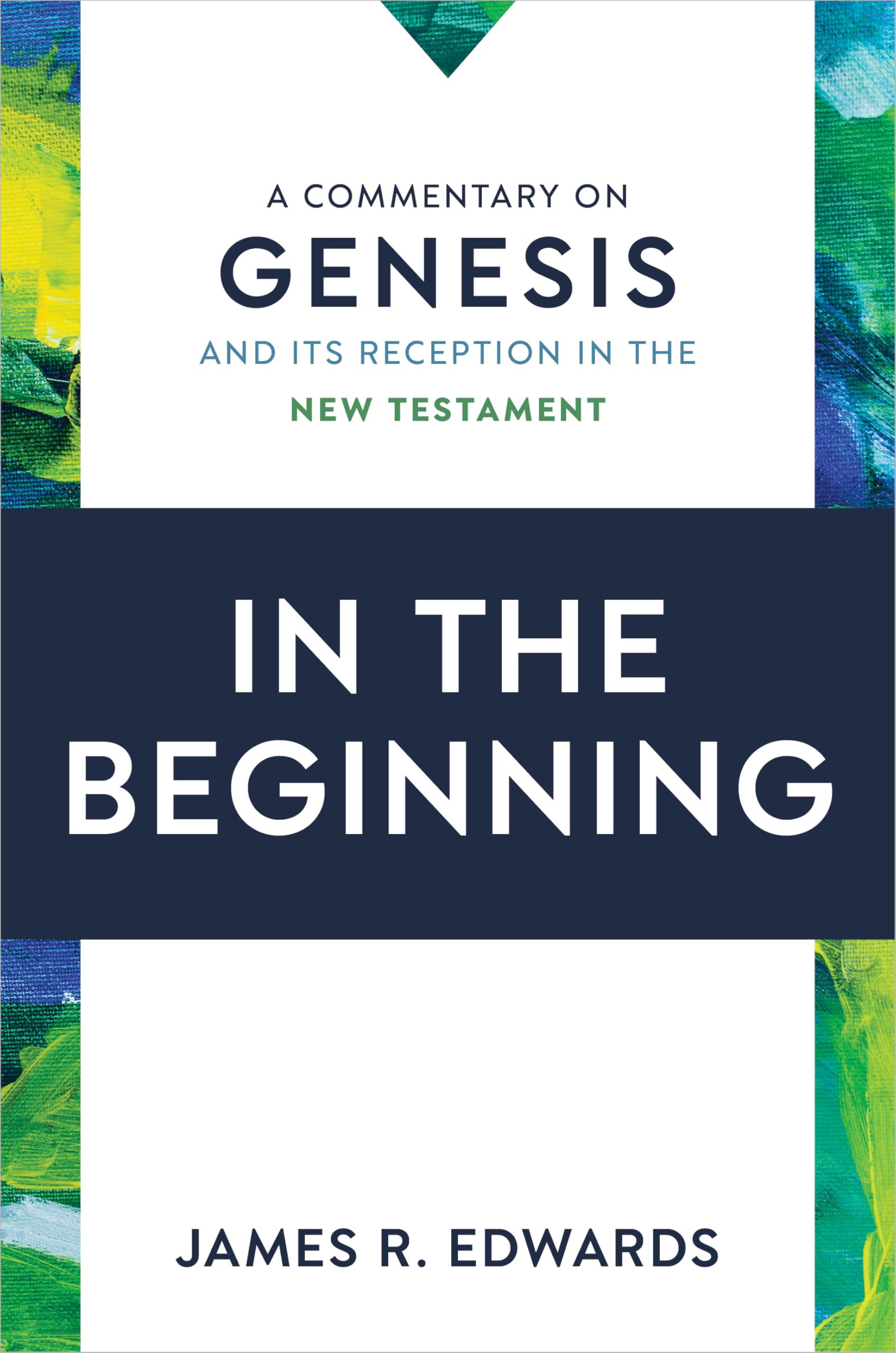 Cover of In the Beginning: A Commentary on Genesis and Its Reception in the New Testament