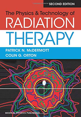 Cover of The Physics & Technology of Radiation Therapy