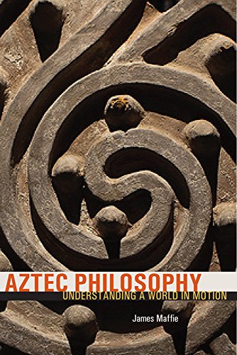 Cover of Aztec Philosophy: Understanding a World in Motion