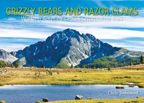 Cover of Grizzly Bears and Razor Clams: Walking America's Pacific Northwest Trail