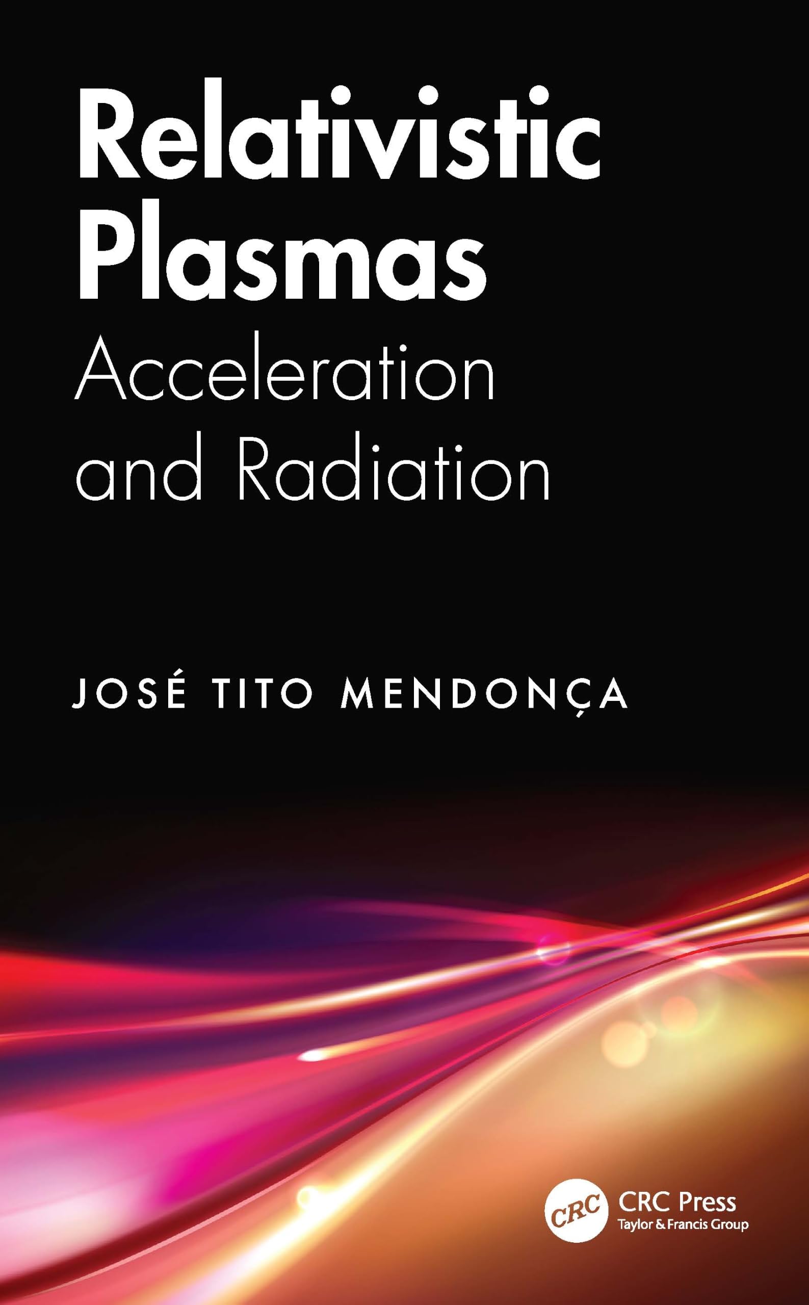 Cover of Relativistic Plasmas: Acceleration and Radiation